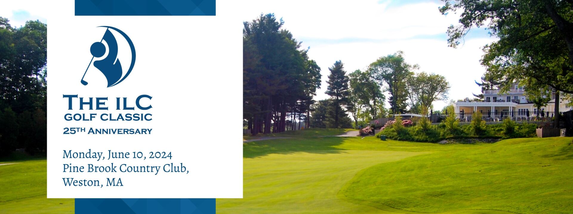 The ILC's 25th Annual Golf Classic, Monday, June 10, 2024, Pine Brook Country Club, Weston, MAS